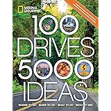 100 Drives, 5,000 Ideas: Where to Go, When to Go, What to Do, What to See