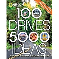 100 Drives, 5,000 Ideas: Where to Go, When to Go, What to Do, What to See