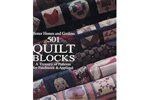 Better Homes and Gardens 501 Quilt Blocks: A Treasury of Patterns for Patchwork & Applique