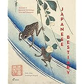 Japanese Bestiary: Animals in Japanese Mythology, Arts and Literature