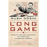 The Long Game: China's Grand Strategy to Displace American Order (Bridging the Gap)
