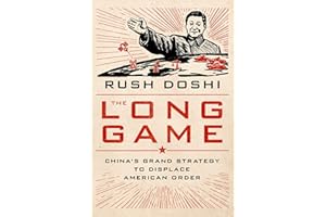 The Long Game: China's Grand Strategy and the Displacement of American Order