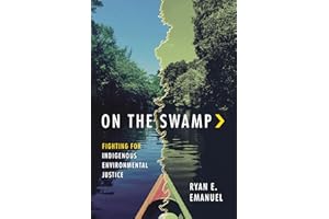 On the Swamp: Fighting for Indigenous Environmental Justice