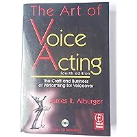 The Art of Voice Acting: The Craft and Business of Performing