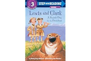 Lewis and Clark: A Prairie Dog for the President (Step into Reading, Step 3)