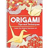 Origami Tips and Techniques: Learn the Elegant Japanese Art