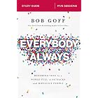 Everybody, Always: Becoming Love in a World Full of Setbacks and ...