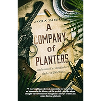 A Company of Planters: Confessions of a colonial rubber planter in 1950s Malaya book cover