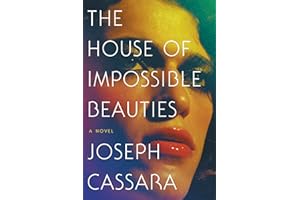 The House of Impossible Beauties: A Novel