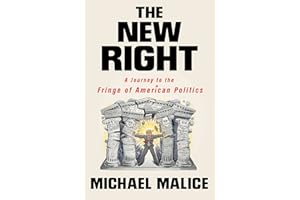 The New Right: A Journey to the Fringe of American Politics