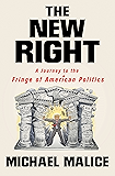 The New Right: A Journey to the Fringe of American Politics