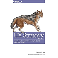UX Strategy: How to Devise Innovative Digital Products that People Want