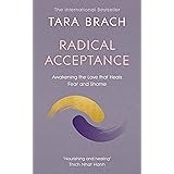 Radical Acceptance: Awakening the Love That Heals Fear and Shame