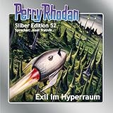 Exil im Hyperraum (Perry Rhodan Silber Edition 52)