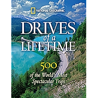Drives of a Lifetime: 500 of the World's Most Spectacular Trips book cover Drives of a Lifetime: 500 of the World's Most Spectacular Trips book cover