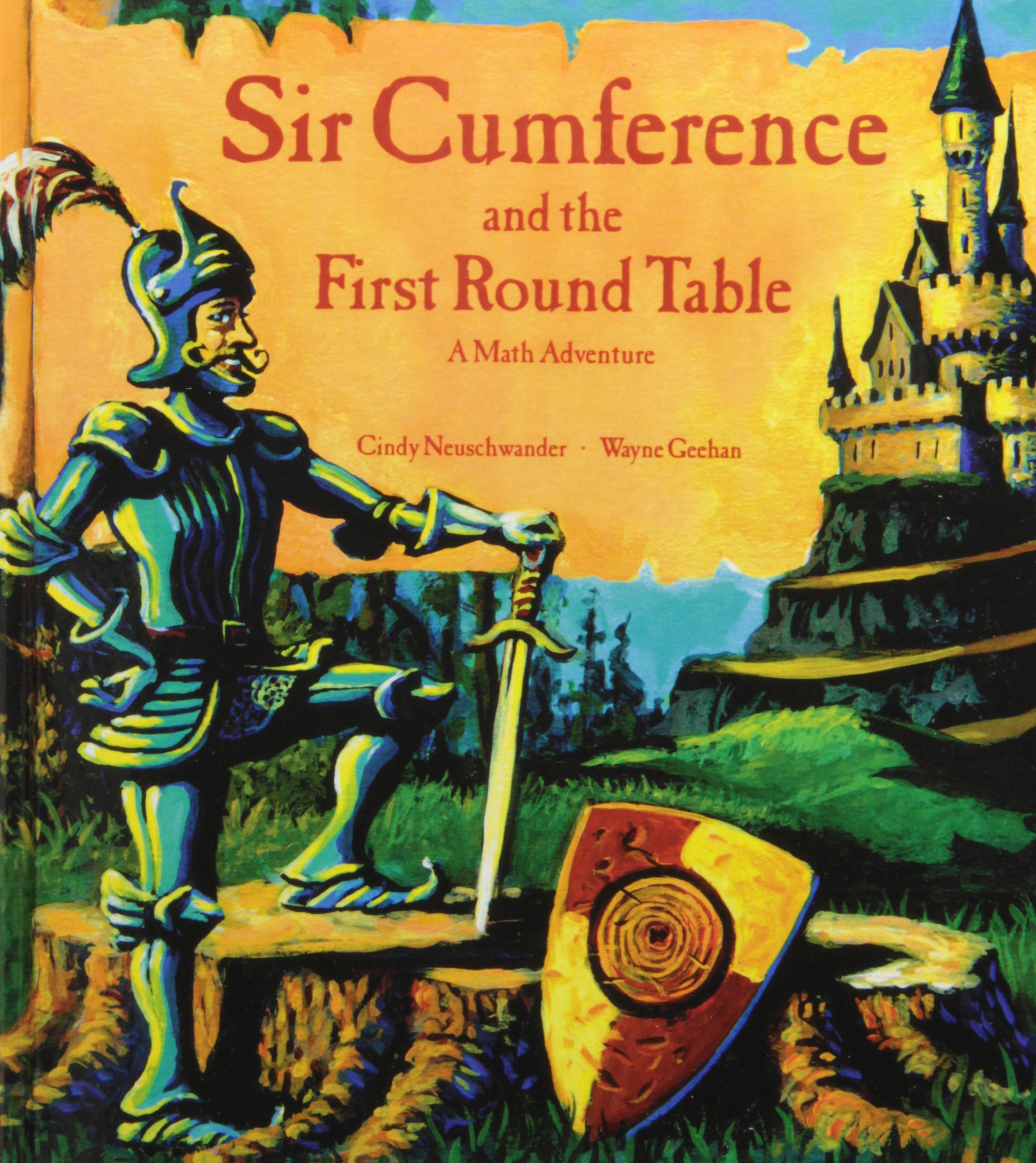 Sir Cumference And The First Round Table A Math Adventure Amazon De Newschwander Cindy Neuschwander Cindy Geehan Wayne Geehan Wayne Fremdsprachige Bucher