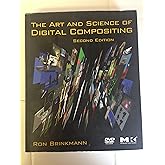 The Art and Science of Digital Compositing: Techniques for Visual Effects, Animation and Motion Graphics (The Morgan Kaufmann