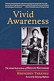 Vivid Awareness: The Mind Instructions of Khenpo Gangshar