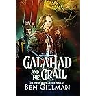 Galahad and the Grail (The Legends of King Arthur Book 6)