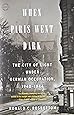 When Paris Went Dark: The City of Light Under German Occupation, 1940-1944