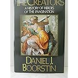 The Creators: A History of Heroes of the Imagination