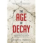 The Age of Decay: How Aging and Shrinking Populations could Usher in the Decline of Civilization