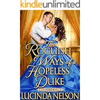 The Roguish Ways of a Hopeless Duke: A Historical Steamy Regency Romance Novel book cover The Roguish Ways of a Hopeless Duke: A Historical Steamy Regency Romance Novel book cover