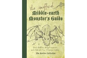 The Unofficial Middle-earth Monster's Guide: Hunt Hobbits, Hoard Treasure, and Embrace Your Villainous Nature