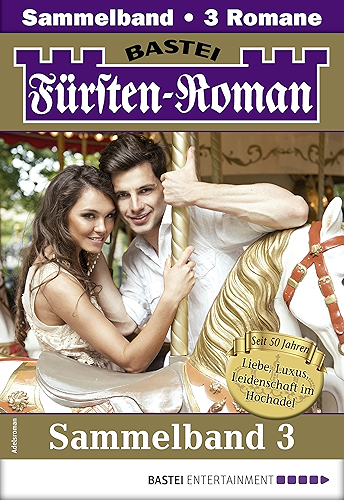 Download Fürsten-Roman Sammelband 3 - Adelsroman: 3 Romane in einem Band (German Edition) PDF