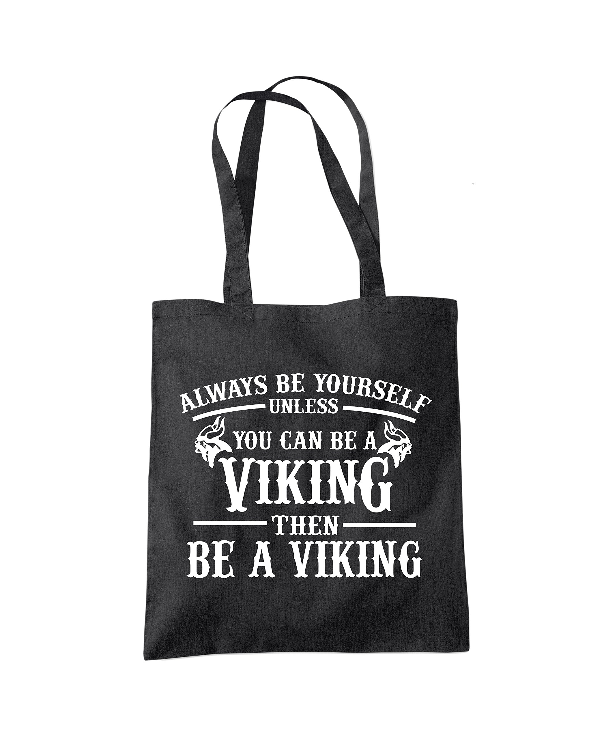 Always be Yourself Unless You Can be a Viking Tote Bag - black One Size