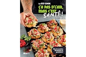 Ç'a pas d'l'air, mais c'est santé - Tome 3: Plus de recettes décadentes et protéinées!