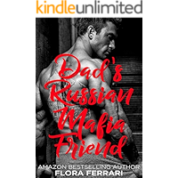 Dad's Russian Mafia Friend (A Man Who Knows Who He Wants Book 97) book cover