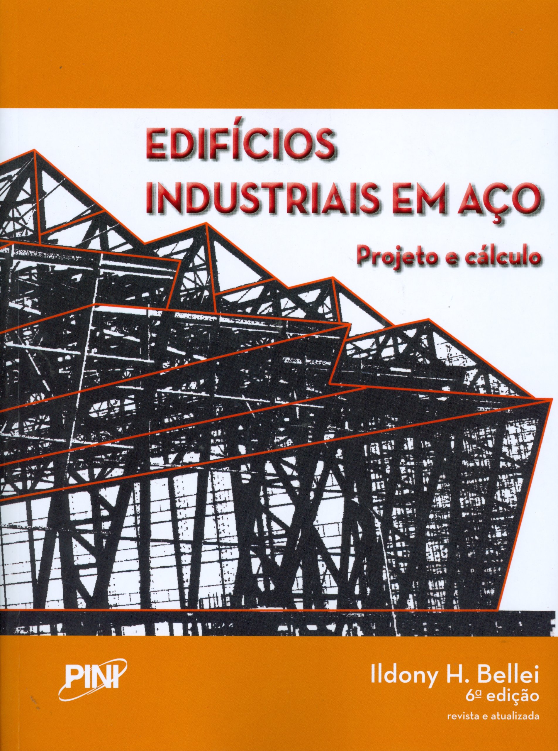 Edifícios Industriais em Aço. Projeto e Cálculo PDF Ildony H. Bellei Edifícios Industriais em Aço. Projeto e Cálculo PDF Ildony H. Bellei