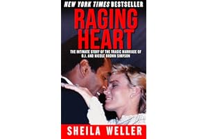 Raging Heart: The Intimate Story of the Tragic Marriage of O.J. and Nicole Brown Simpson