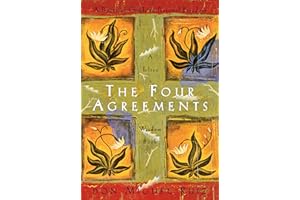 The Four Agreements: A Practical Guide to Personal Freedom (A Toltec Wisdom Book)