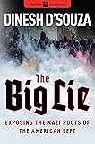 The Big Lie: Exposing the Nazi Roots of the American Left