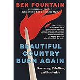 Beautiful Country Burn Again: Democracy, Rebellion, and Revolution