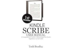 Kindle Scribe User Manual: A Comprehensive Guide to Maximizing Your Kindle Experience on the Scribe
