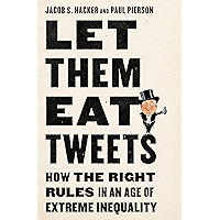 Let them Eat Tweets: How the Right Rules in an Age of Extreme Inequality book cover Let them Eat Tweets: How the Right Rules in an Age of Extreme Inequality book cover