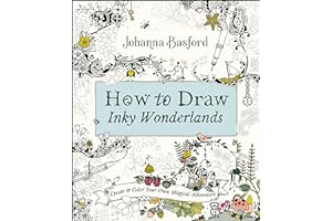 How to Draw Inky Wonderlands: Create and Color Your Own Magical Adventure