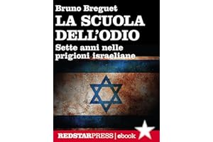La scuola dell’odio: Sette anni nelle prigioni israeliane (Italian Edition)