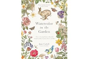 Watercolor in the Garden: Paint a Charming World of Beautiful Songbirds, Baby Animals, Flowers and More