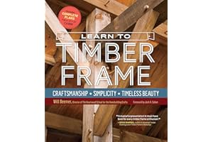 Learn to Timber Frame: Craftsmanship, Simplicity, Timeless Beauty
