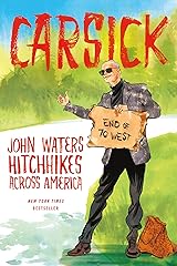 Carsick: John Waters Hitchhikes Across America Kindle Edition