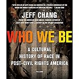Who We Be: A Cultural History of Race in Post-Civil Rights America