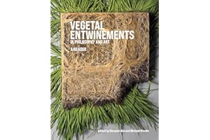 Vegetal Entwinements in Philosophy and Art: A Reader
