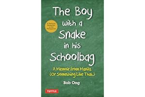 The Boy with A Snake in his Schoolbag: A Memoir from Manila (Or Something Like That) (Tuttle Specials)