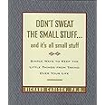 Don't Sweat the Small Stuff... and It's All Small Stuff
