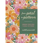 From Petal to Pattern: Design your own floral patterns. Draw on nature.