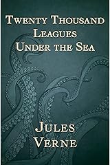Twenty Thousand Leagues Under the Sea Kindle Edition